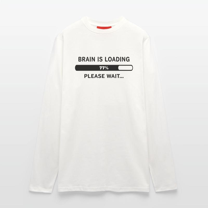 Brain Is Loading Please Wait Lustiger Spruch Langarmshirt - made by SPREAD 