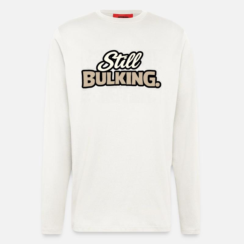 Still Bulking - Kraft-Statement - Langarmshirt - made by SPREAD  - OFF WHITE