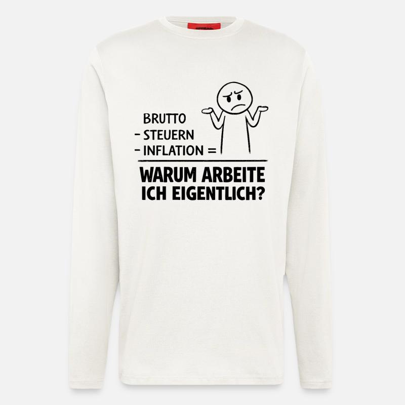 Why do I actually work? - Longsleeve - made by SPREAD  - OFF WHITE