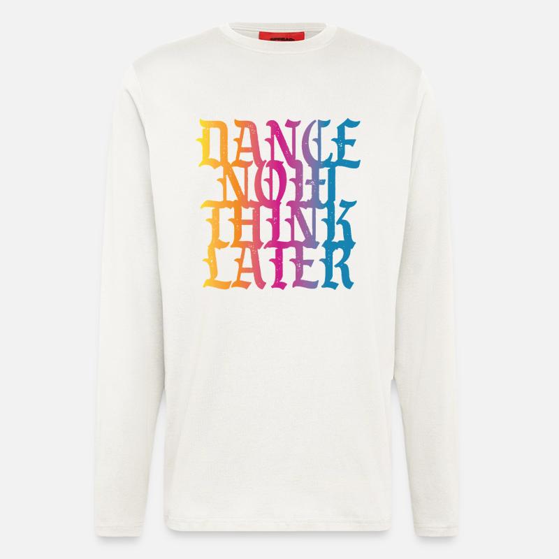 Dance now think later - Langarmshirt - made by SPREAD  - OFF WHITE
