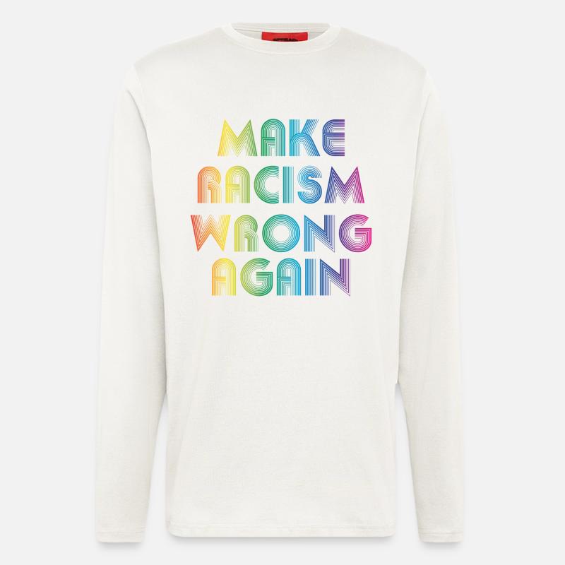 make racism wrong again - Longsleeve - made by SPREAD  - OFF WHITE
