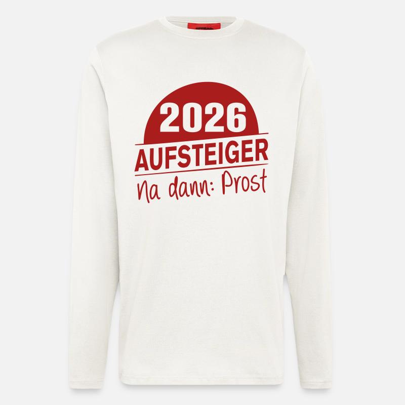 Aufsteiger 2026 Na dann Prost - Langarmshirt - made by SPREAD  - OFF WHITE