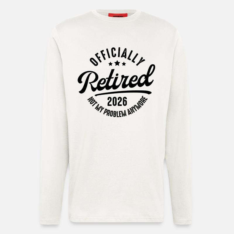 Ruhestand 2026 Nicht mein Problem - Langarmshirt - made by SPREAD  - OFF WHITE