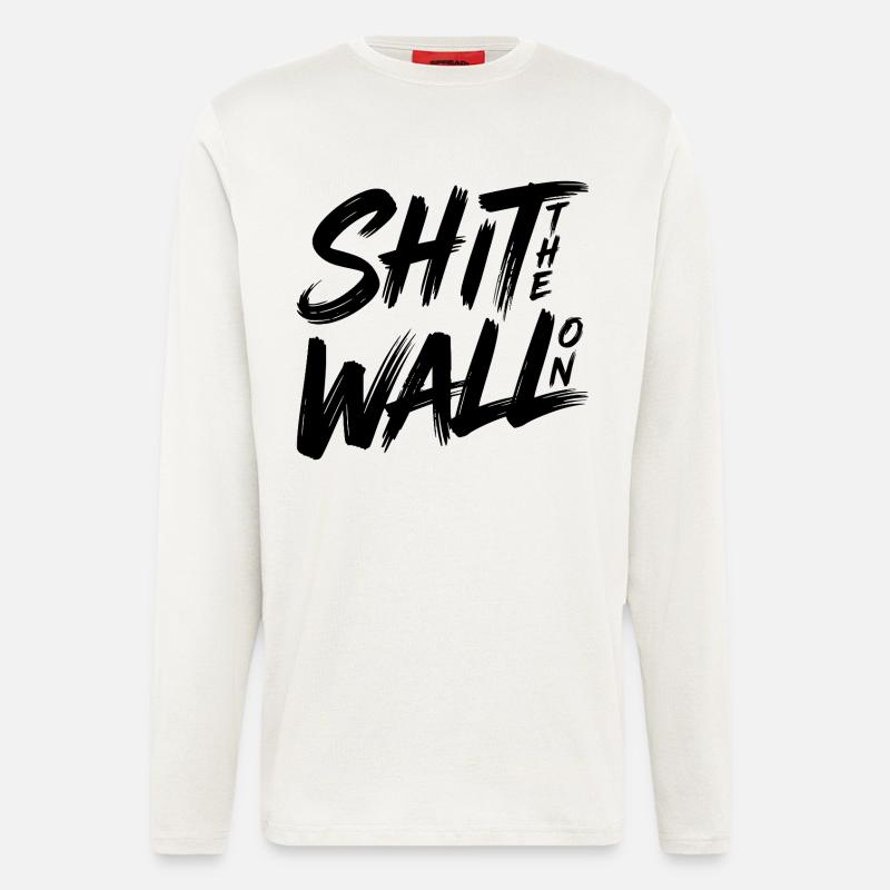 Shit the wall on - Langarmshirt - made by SPREAD - OFF WHITE