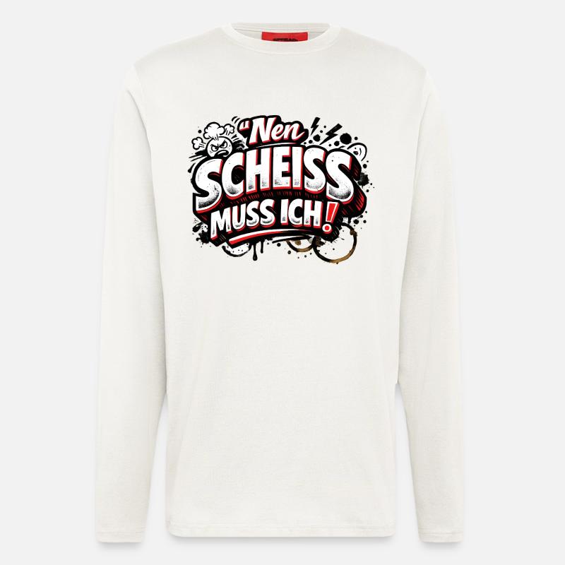 Nen Scheiss Muss Ich freches Statement - Langarmshirt - made by SPREAD  - OFF WHITE