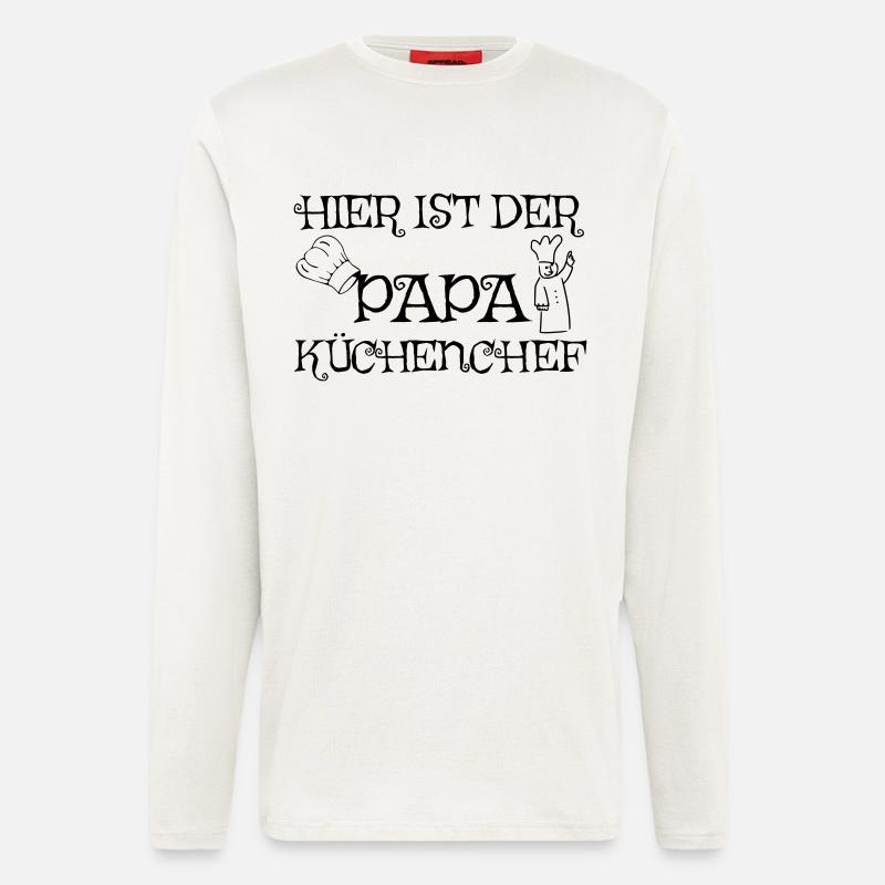 Hier ist der Papa Küchenchef. - Langarmshirt - made by SPREAD - OFF WHITE
