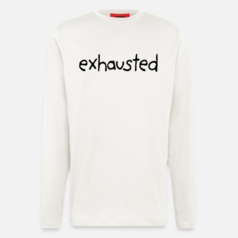 Exhausted From Everything - Langarmshirt - made by SPREAD  - OFF WHITE