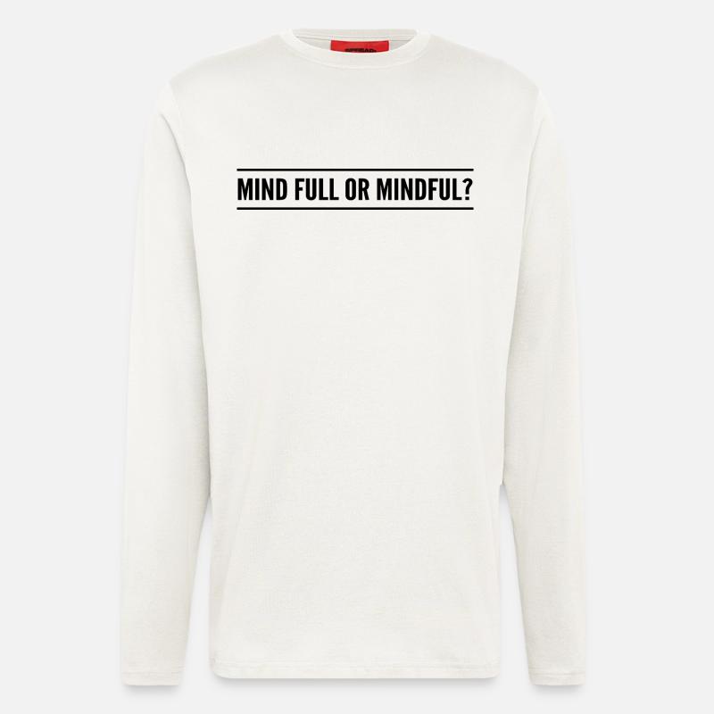 Geistig voll oder achtsam? - Langarmshirt - made by SPREAD  - OFF WHITE