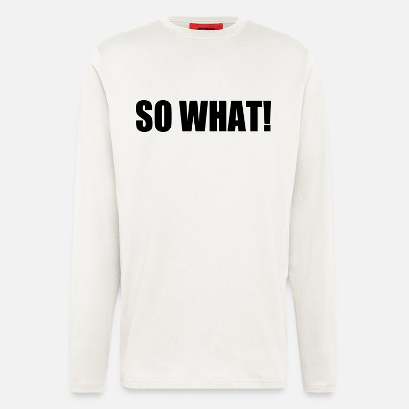 So what - Langarmshirt - made by SPREAD  - OFF WHITE