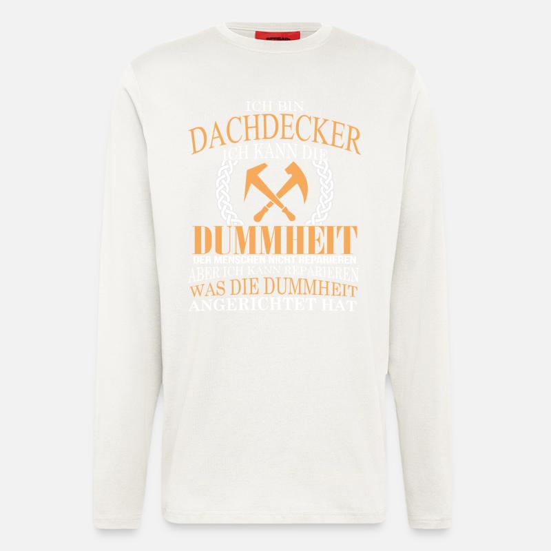 Ich bin ein Dachdecker! - Langarmshirt - made by SPREAD  - OFF WHITE