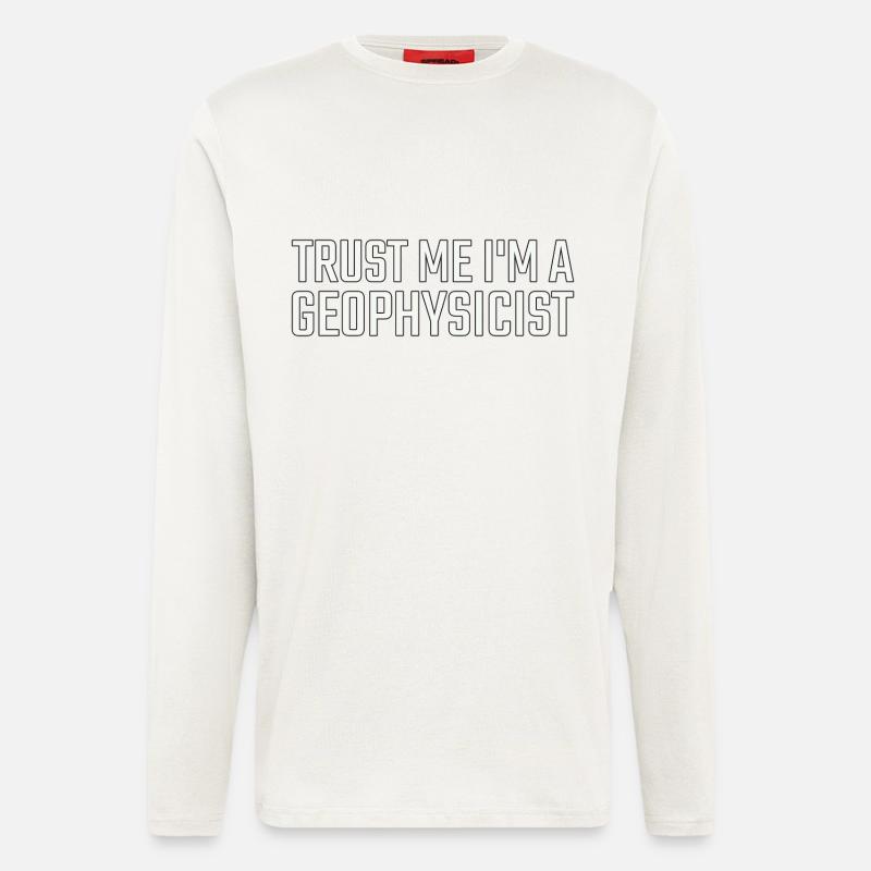 Geophysicist Trust Me Geophysics - Langarmshirt - made by SPREAD  - OFF WHITE