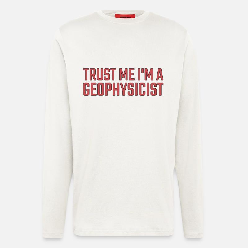 Geophysicist Trust Me Geophysics - Langarmshirt - made by SPREAD  - OFF WHITE