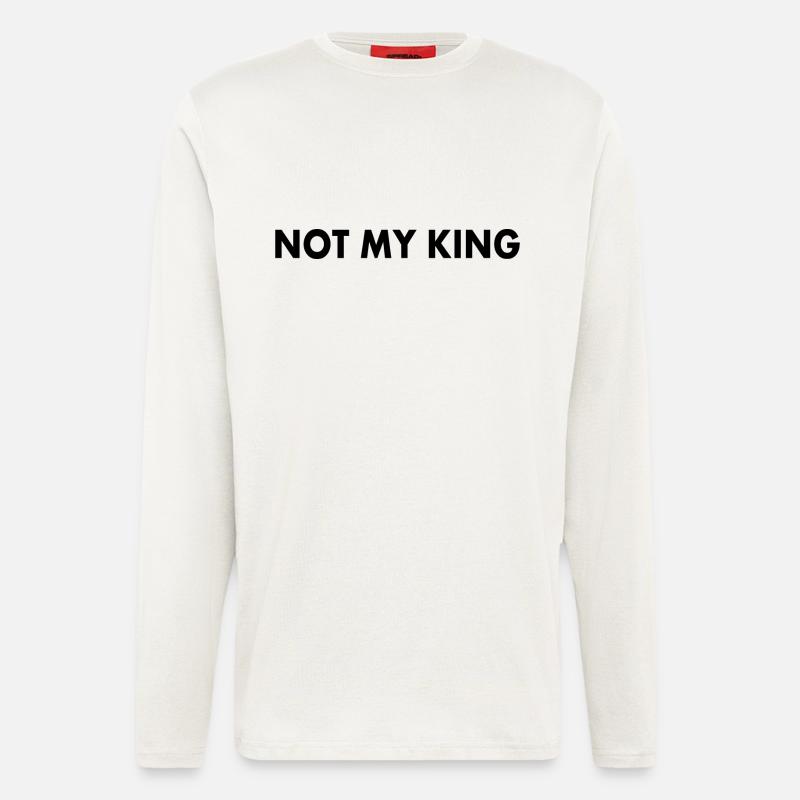 Not my king - Langarmshirt - made by SPREAD  - OFF WHITE