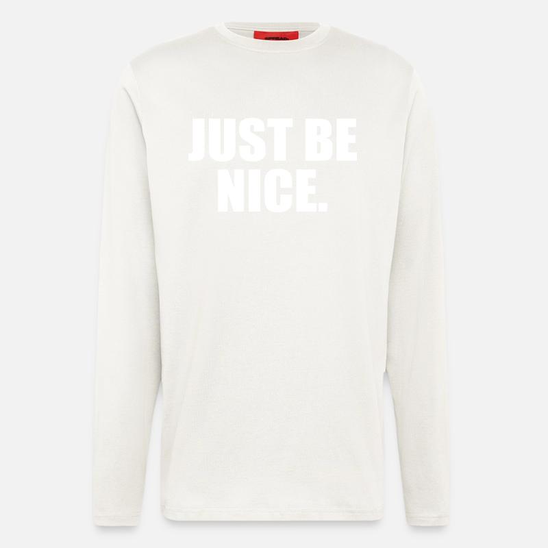 Just be nice - Longsleeve - made by SPREAD  - OFF WHITE