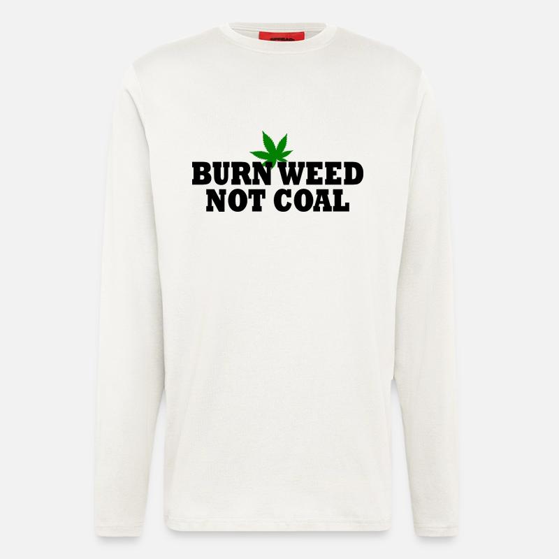 Burn weed not coal - Langarmshirt - made by SPREAD  - OFF WHITE