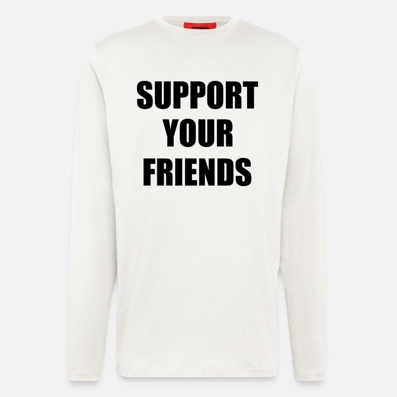 Support your friends - Longsleeve - made by SPREAD - OFF WHITE