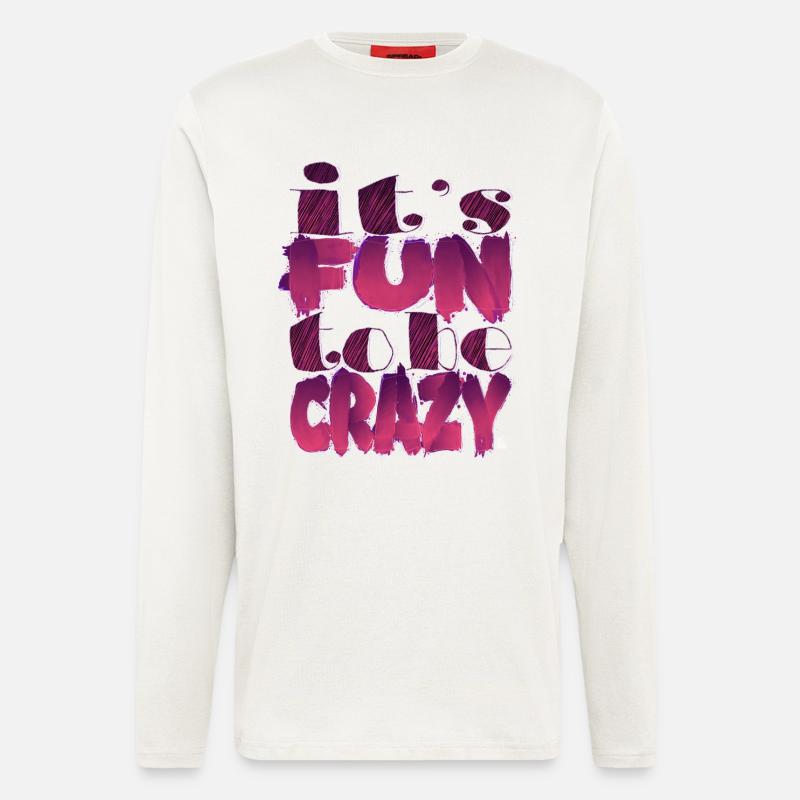 It's fun to be crazy - Manches longues bio décontracté fabriqué en UE - OFF WHITE