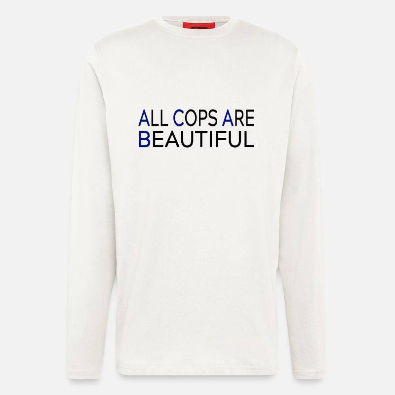 All Cops Are Beautiful - Manches longues bio décontracté fabriqué en UE - OFF WHITE