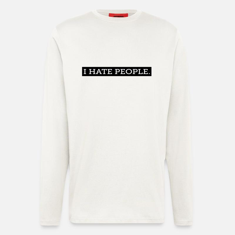 I HATE PEOPLE. - Longsleeve - made by SPREAD  - OFF WHITE