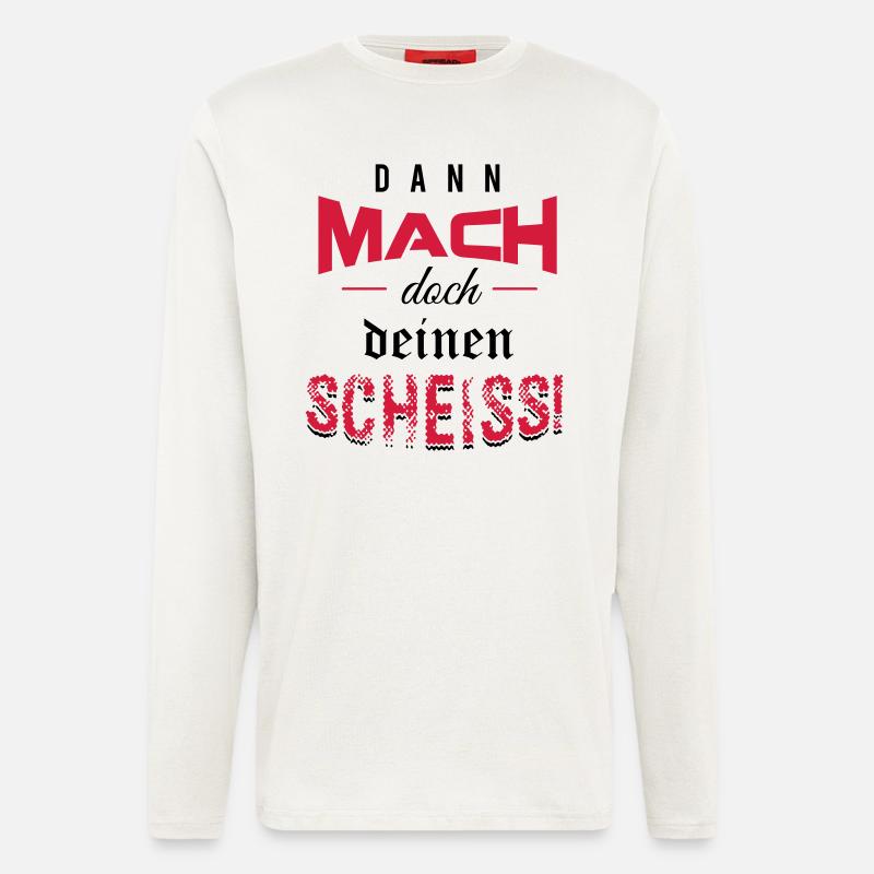 Dann mach doch deinen Scheiss! - Langarmshirt - made by SPREAD  - OFF WHITE