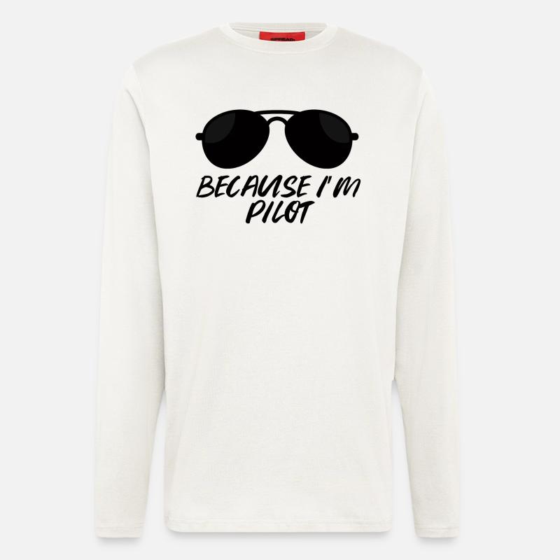 Pilot: Because i´m Pilot. - Langarmshirt - made by SPREAD  - OFF WHITE