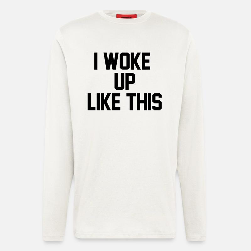 I woke up like this - Langarmshirt - made by SPREAD  - OFF WHITE