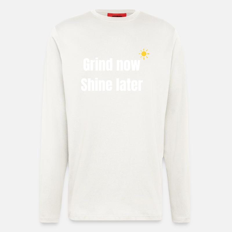 Arbeite Jetzt strahlen später - Langarmshirt - made by SPREAD - OFF WHITE