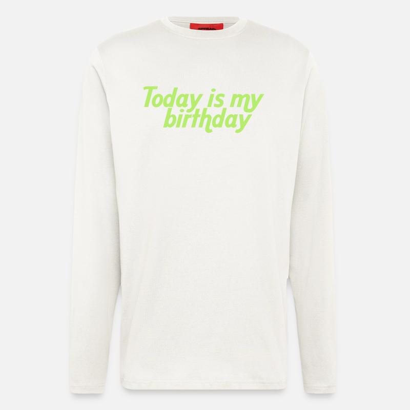 Today is my birthday - Manches longues bio décontracté fabriqué en UE - OFF WHITE