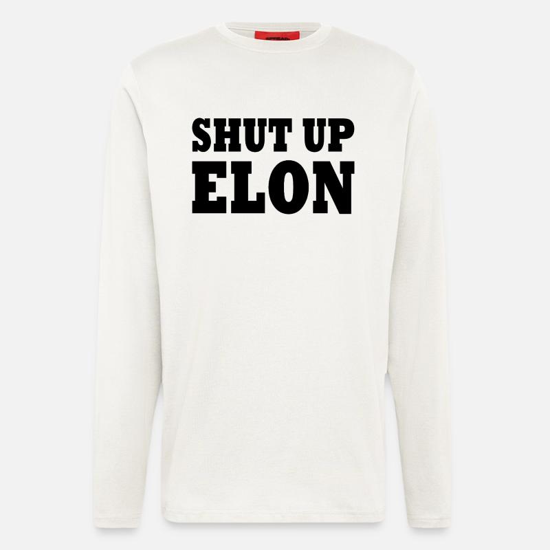 shut up elon - Langarmshirt - made by SPREAD  - OFF WHITE