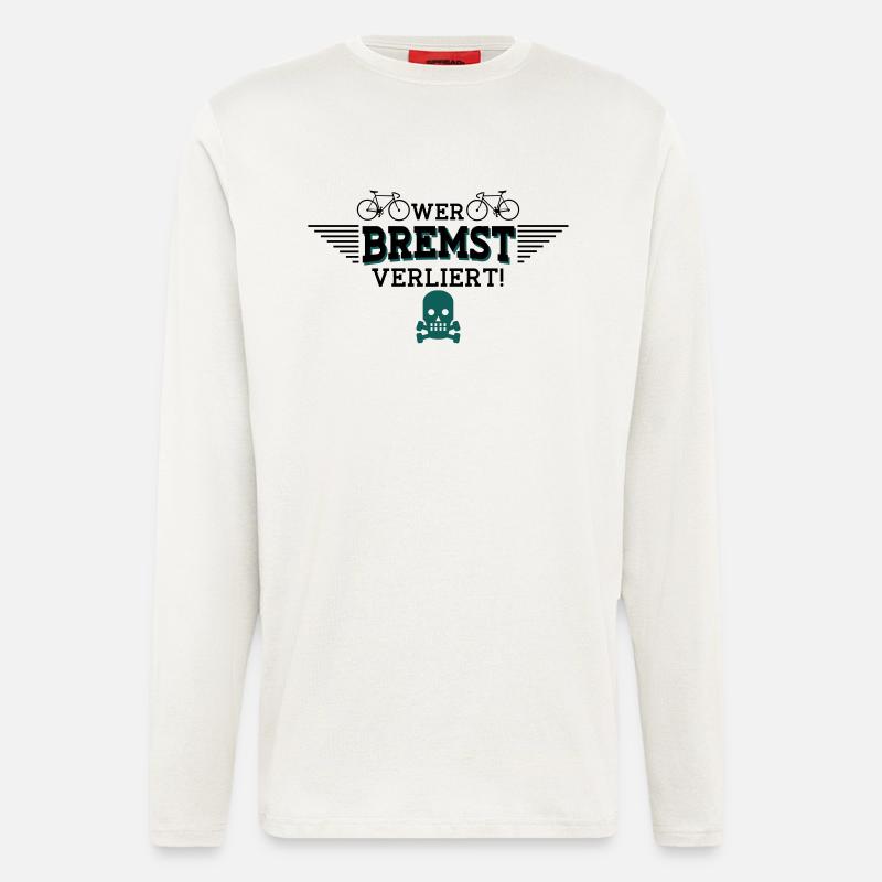 Wer bremst verliert - Langarmshirt - made by SPREAD  - OFF WHITE