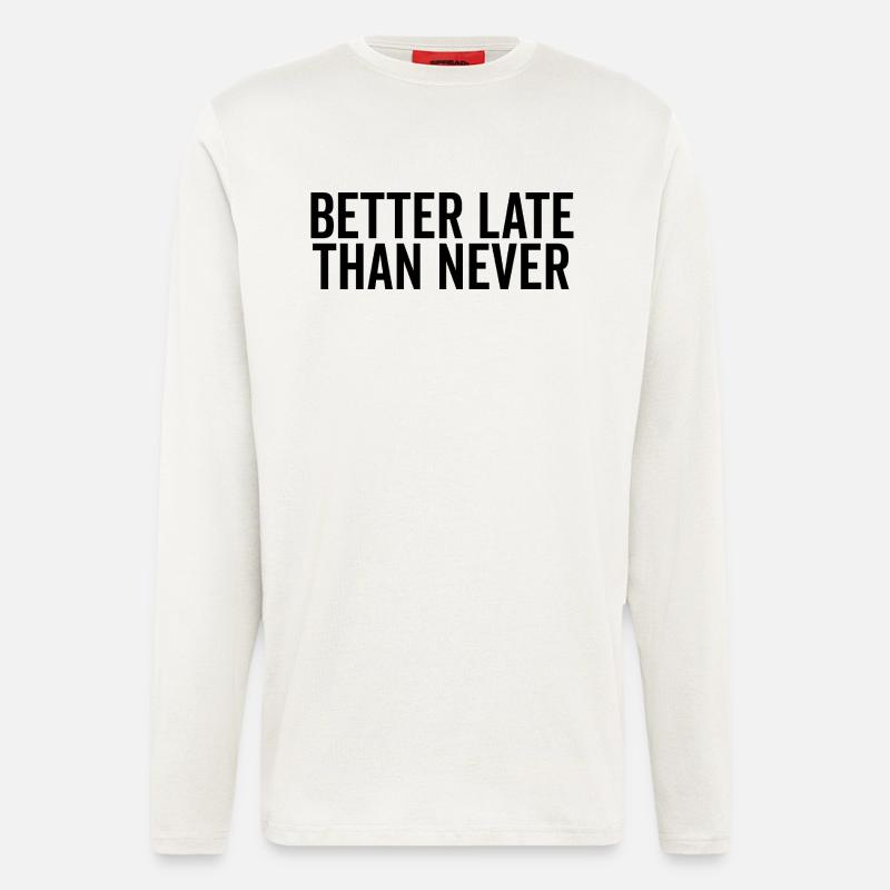 Lieber später als nie - Langarmshirt - made by SPREAD  - OFF WHITE