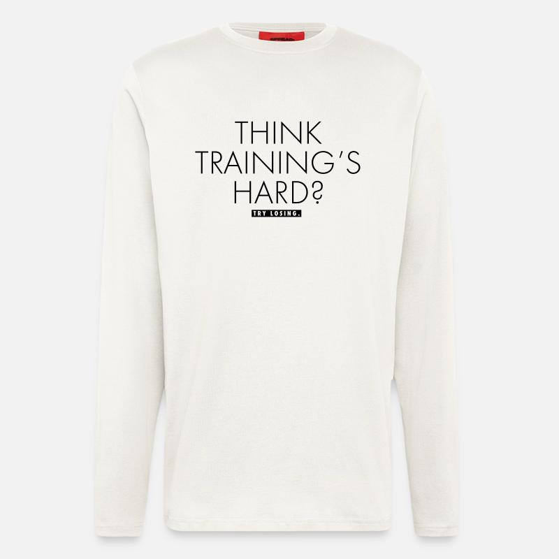 Think Training's Hard? - Langarmshirt - made by SPREAD  - OFF WHITE