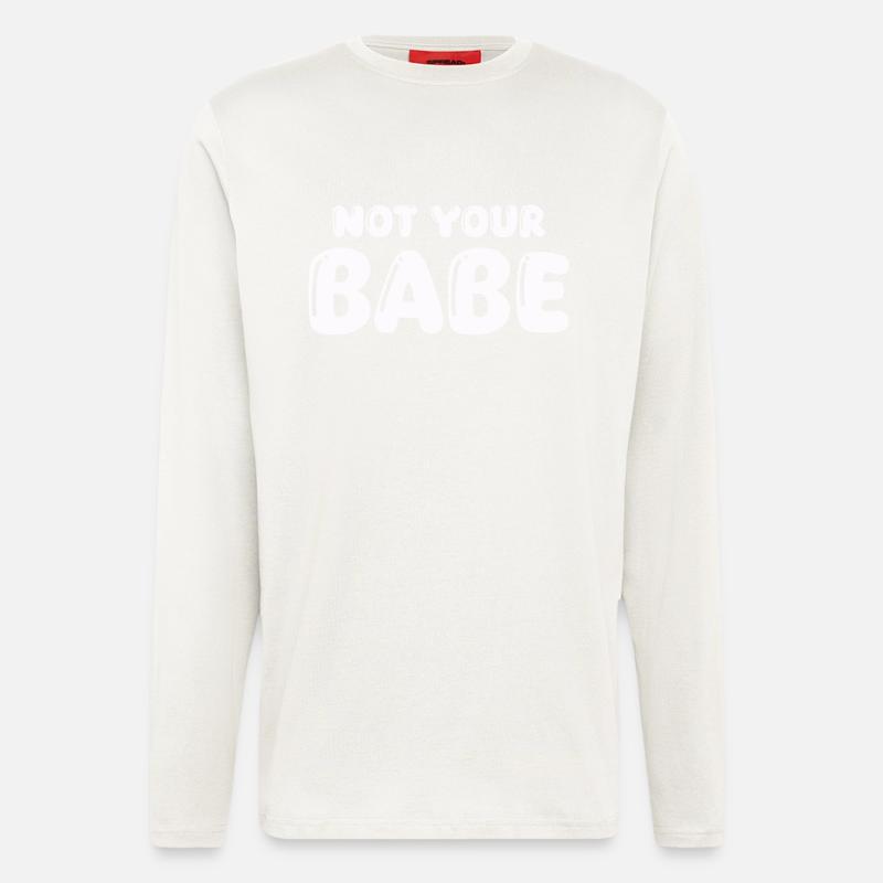not your babe - Langarmshirt - made by SPREAD  - OFF WHITE