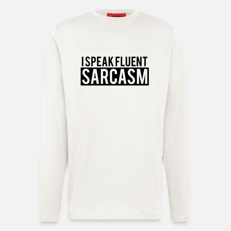 I Speak Fluent Sarcasm - Langarmshirt - made by SPREAD  - OFF WHITE