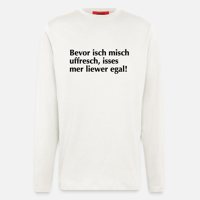 Bevor isch mich uffrech - Langarmshirt - made by SPREAD  - OFF WHITE