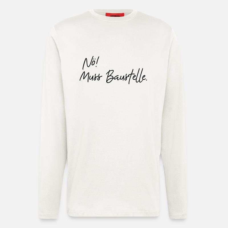 nö muss baustelle - Langarmshirt - made by SPREAD  - OFF WHITE