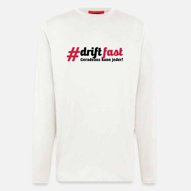 Drift Fast, geradeaus kann jeder - Langarmshirt - made by SPREAD  - OFF WHITE