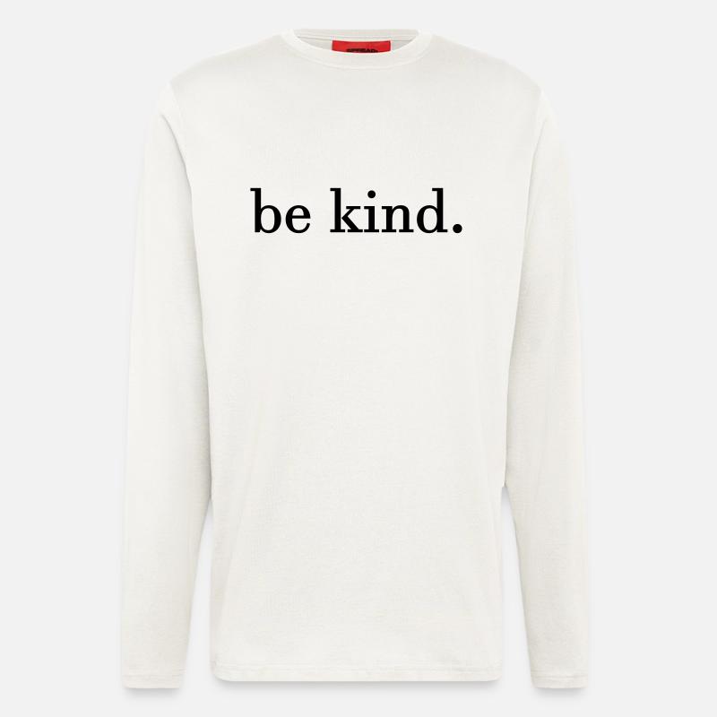 be kind. - Langarmshirt - made by SPREAD  - OFF WHITE