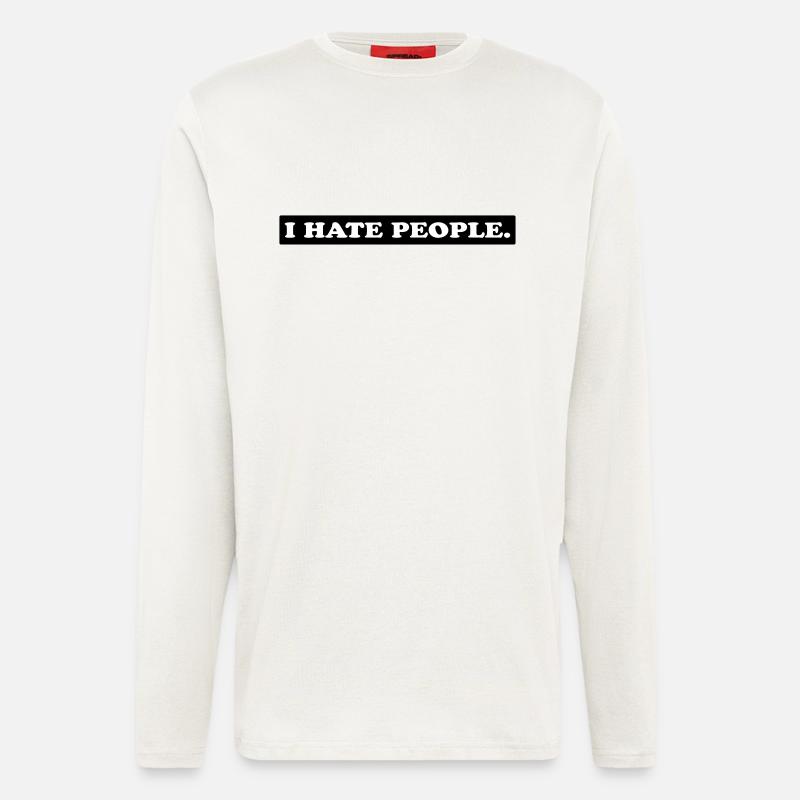 I HATE PEOPLE. - Longsleeve - made by SPREAD  - OFF WHITE