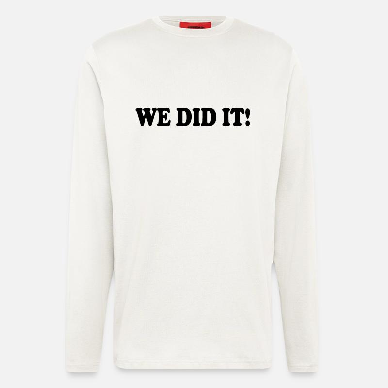 We did it - Langarmshirt - made by SPREAD  - OFF WHITE