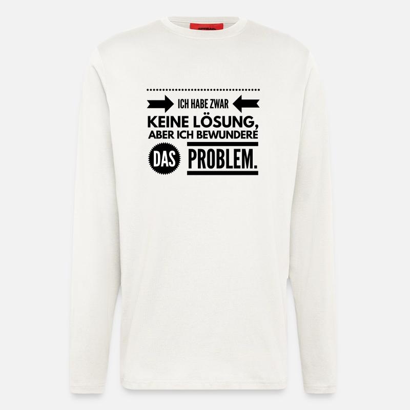 Keine Lösung - Problem bewundern - Langarmshirt - made by SPREAD  - OFF WHITE