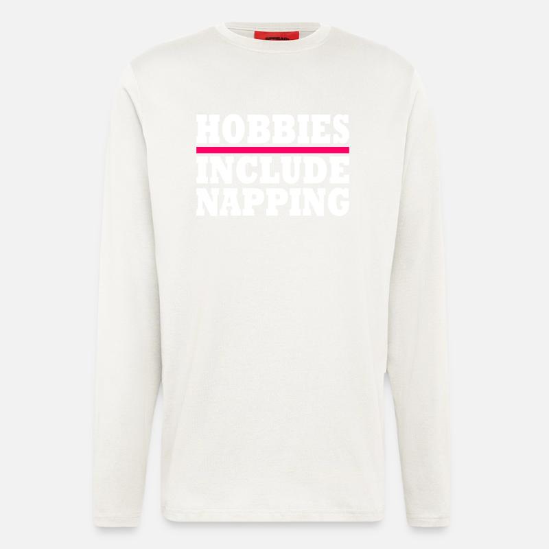 Hobbies include napping - Manches longues bio décontracté fabriqué en UE - OFF WHITE