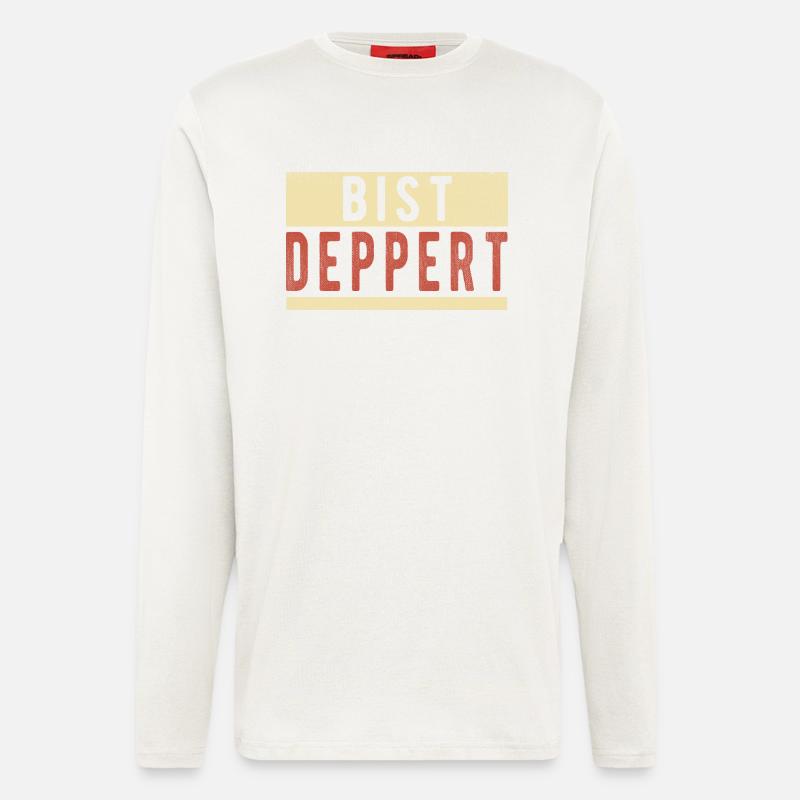Bist Deppert - Langarmshirt - made by SPREAD - OFF WHITE