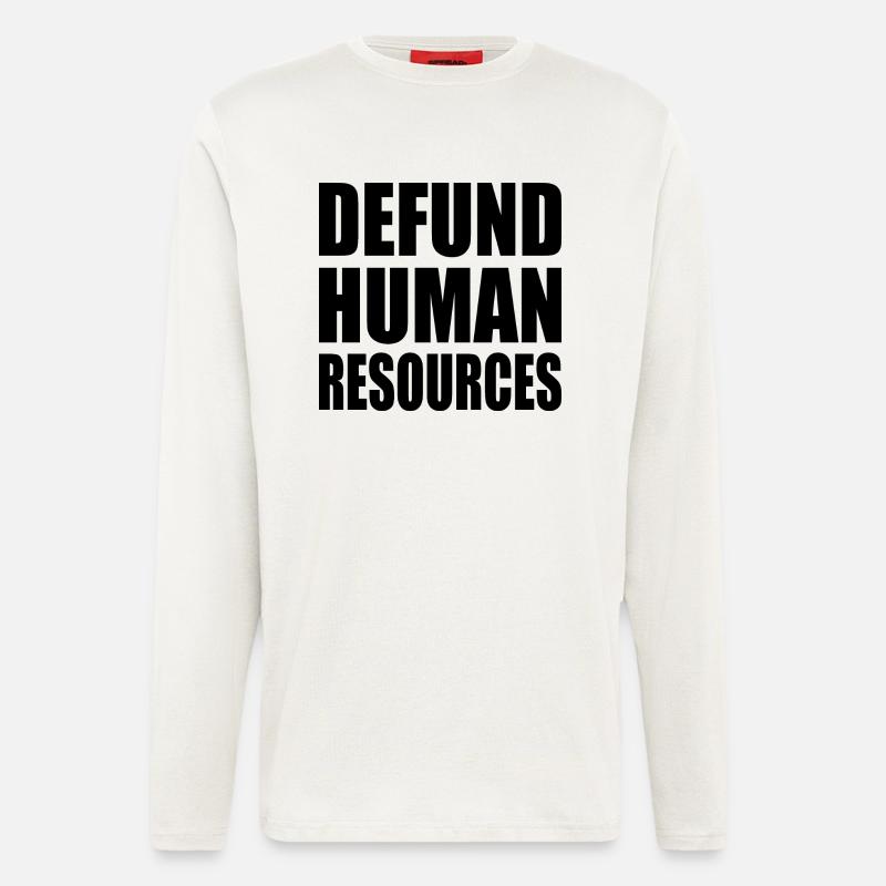 defund human resources - Langarmshirt - made by SPREAD  - OFF WHITE