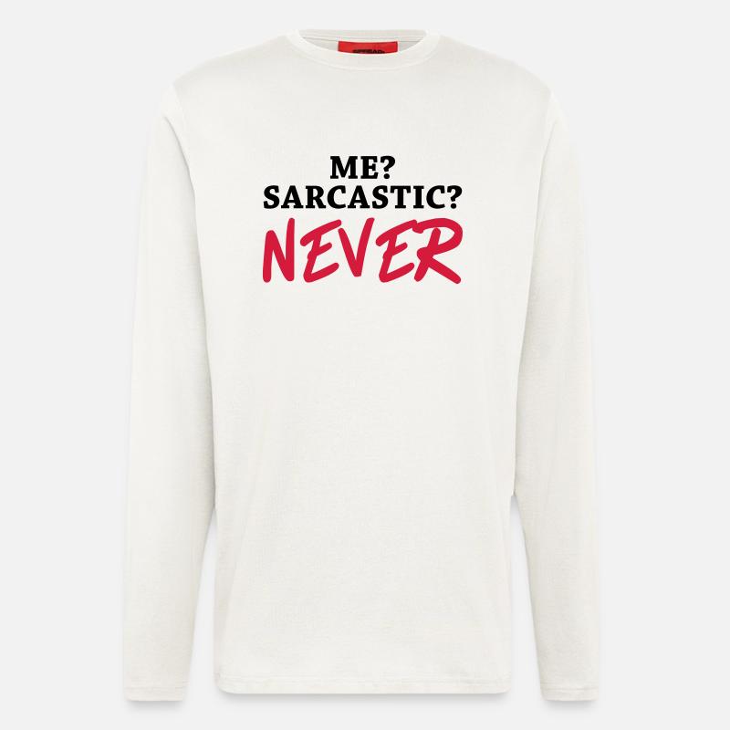 Me? Sarcastic? Never - Longsleeve - made by SPREAD  - OFF WHITE