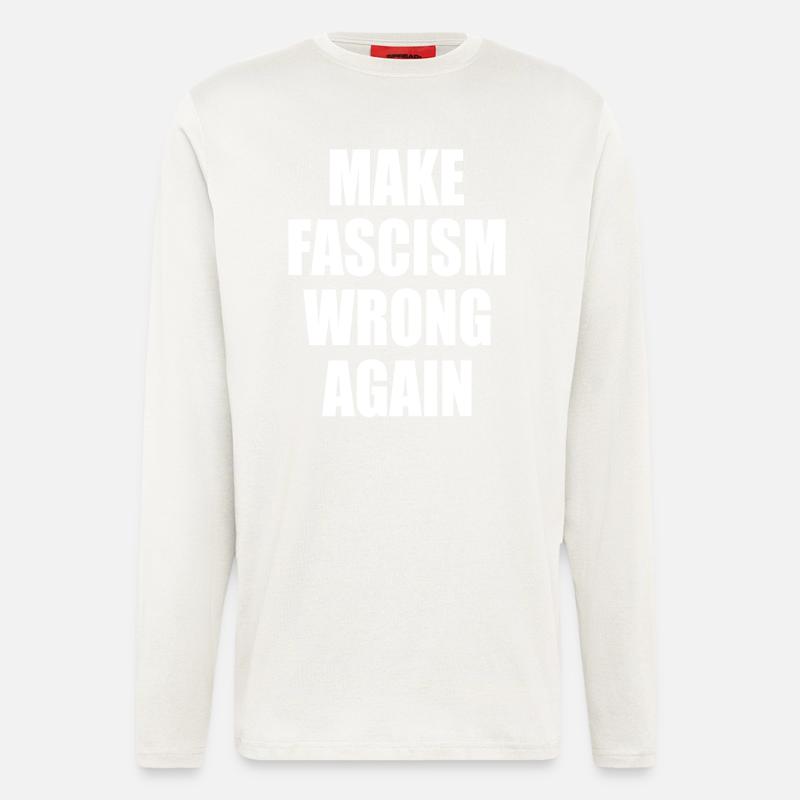 make fascism wrong again - Longsleeve - made by SPREAD  - OFF WHITE