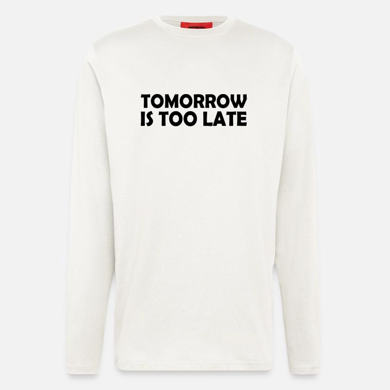 Tomorrow is too late - Langarmshirt - made by SPREAD  - OFF WHITE