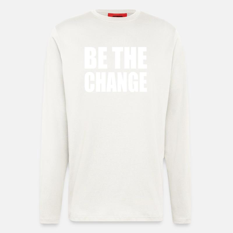 be the change - Langarmshirt - made by SPREAD - OFF WHITE