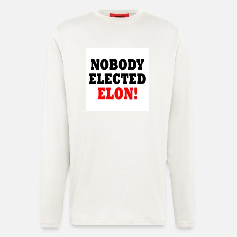 nobody elected elon - Langarmshirt - made by SPREAD - OFF WHITE