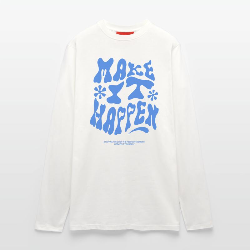 Make it happen Langarmshirt - made by SPREAD 